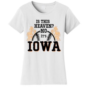 Is This Heaven No It’s Iowa Baseball Field Of Dreams Women's T-Shirt