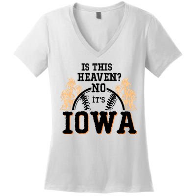 Is This Heaven No It’s Iowa Baseball Field Of Dreams Women's V-Neck T-Shirt