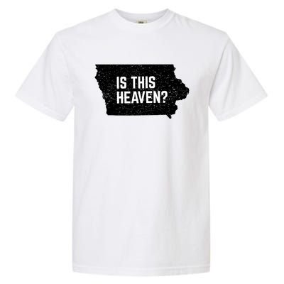 Is This Heaven No It’s Iowa Baseball Field Of Dreams Garment-Dyed Heavyweight T-Shirt