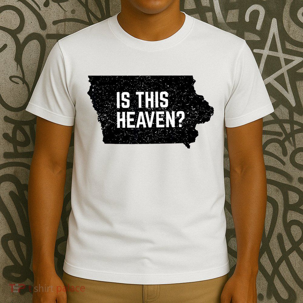 Is This Heaven No It’s Iowa Baseball Field Of Dreams T-Shirt