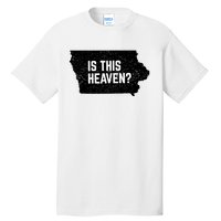 Is This Heaven No It’s Iowa Baseball Field Of Dreams Tall T-Shirt