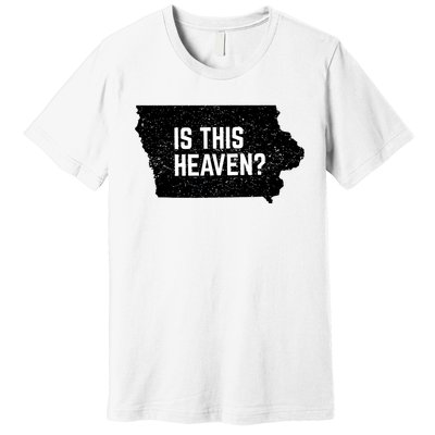 Is This Heaven No It’s Iowa Baseball Field Of Dreams Premium T-Shirt