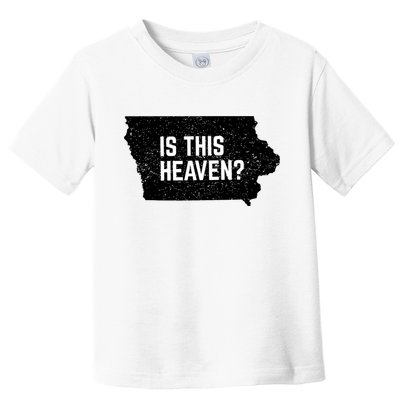 Is This Heaven No It’s Iowa Baseball Field Of Dreams Toddler T-Shirt