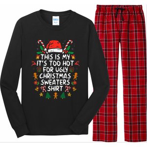 It's Too Hot For Ugly Christmas Shirt Funny Xmas Long Sleeve Pajama Set