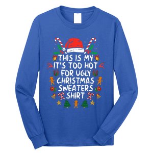 It's Too Hot For Ugly Christmas Shirt Funny Xmas Long Sleeve Shirt