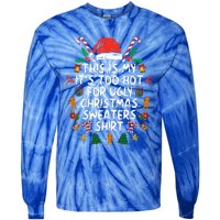 It's Too Hot For Ugly Christmas Shirt Funny Xmas Tie-Dye Long Sleeve Shirt