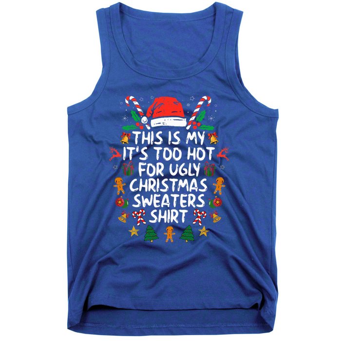 It's Too Hot For Ugly Christmas Shirt Funny Xmas Tank Top