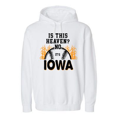 Is This Heaven No It's Iowa Baseball Garment-Dyed Fleece Hoodie