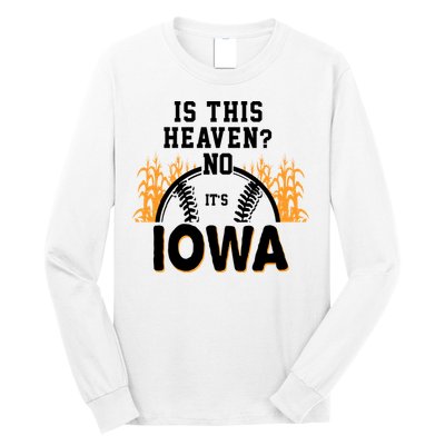 Is This Heaven No It's Iowa Baseball Long Sleeve Shirt