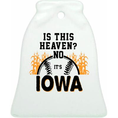 Is This Heaven No It's Iowa Baseball Ceramic Bell Ornament