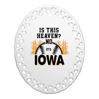 Is This Heaven No It's Iowa Baseball Ceramic Oval Ornament