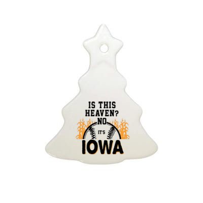 Is This Heaven No It's Iowa Baseball Ceramic Tree Ornament