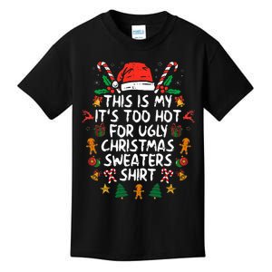 It's Too Hot For Ugly Christmas Funny Xmas Kids T-Shirt