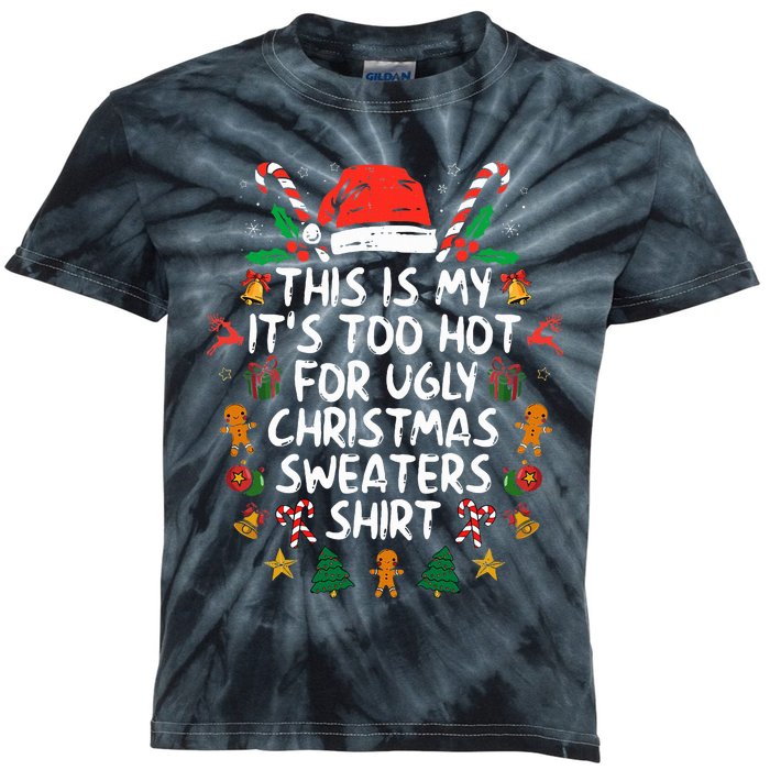 It's Too Hot For Ugly Christmas Funny Xmas Kids Tie-Dye T-Shirt