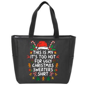 It's Too Hot For Ugly Christmas Funny Xmas Zip Tote Bag