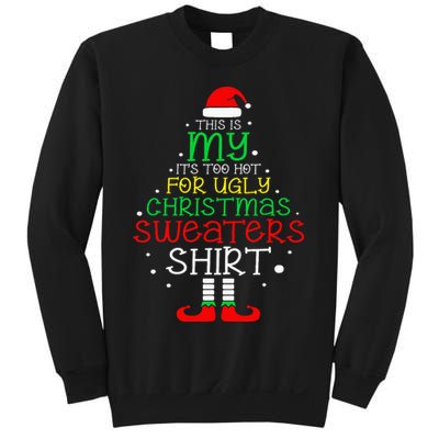 ItS Too Hot For Ugly Christmas Funny Xmas Sweatshirt