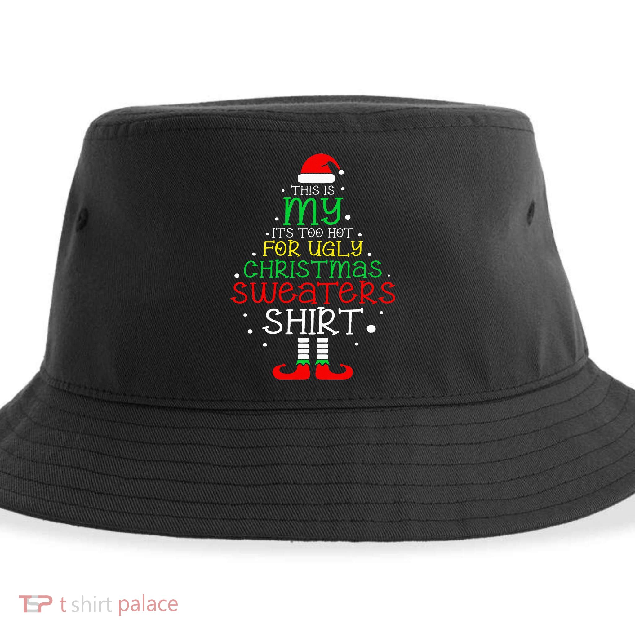 ItS Too Hot For Ugly Christmas Funny Xmas Sustainable Bucket Hat