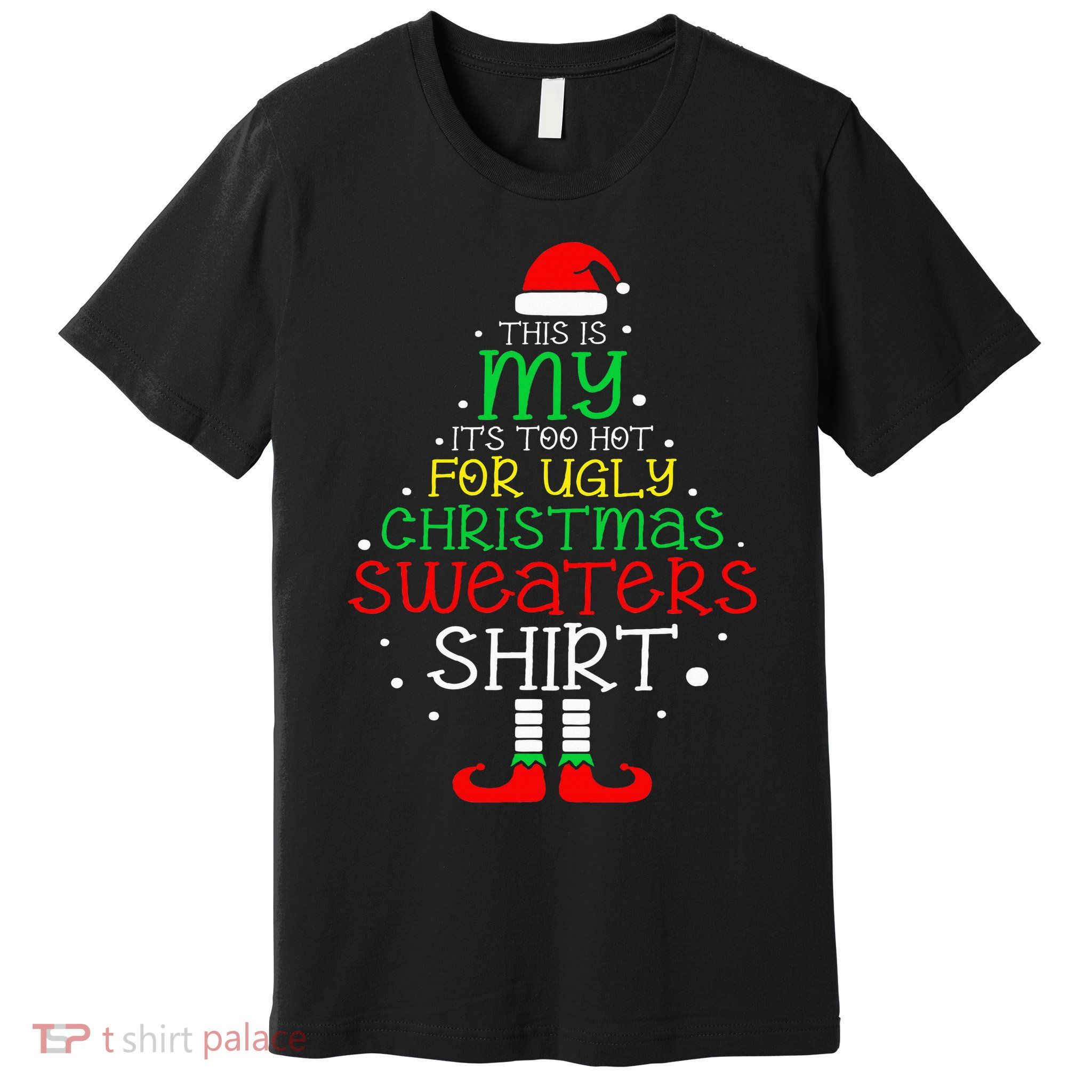 ItS Too Hot For Ugly Christmas Funny Xmas Premium T-Shirt