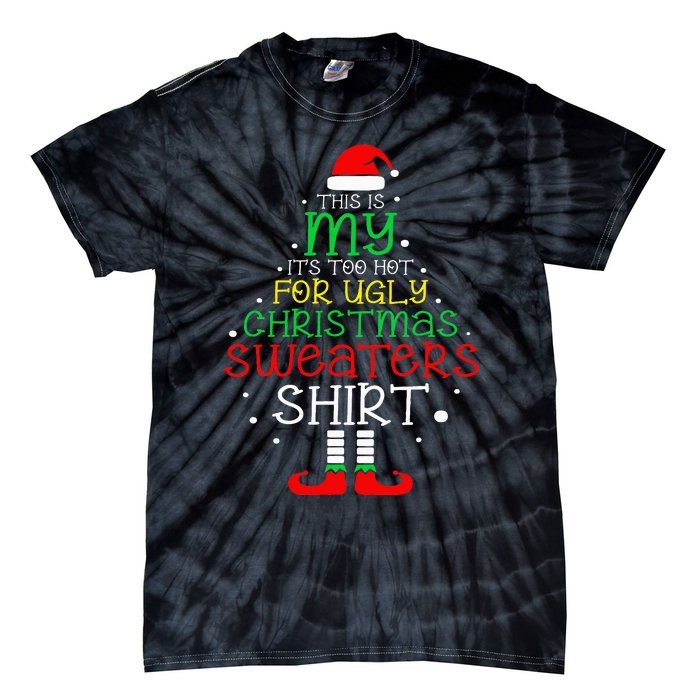 ItS Too Hot For Ugly Christmas Funny Xmas Tie-Dye T-Shirt