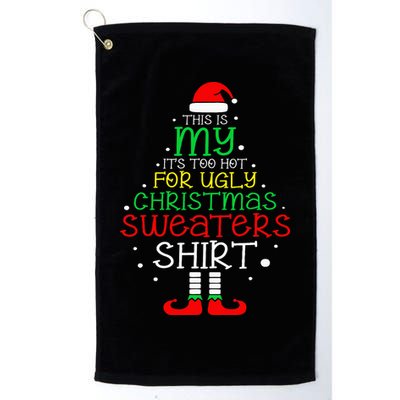 ItS Too Hot For Ugly Christmas Funny Xmas Golf Towel