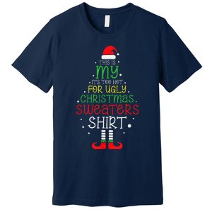 ItS Too Hot For Ugly Christmas Funny Xmas Premium T-Shirt