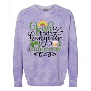 Irish Today Hungover Tomorrow Saint Patrick's Day Drinking Colorblast Crewneck Sweatshirt