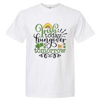 Irish Today Hungover Tomorrow Saint Patrick's Day Drinking Garment-Dyed Heavyweight T-Shirt