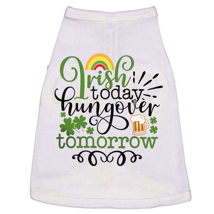 Irish Today Hungover Tomorrow Saint Patrick's Day Drinking Doggie Tank