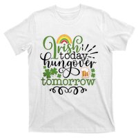 Irish Today Hungover Tomorrow Saint Patrick's Day Drinking T-Shirt