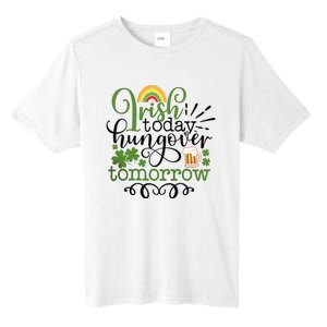 Irish Today Hungover Tomorrow Saint Patrick's Day Drinking Tall Fusion ChromaSoft Performance T-Shirt