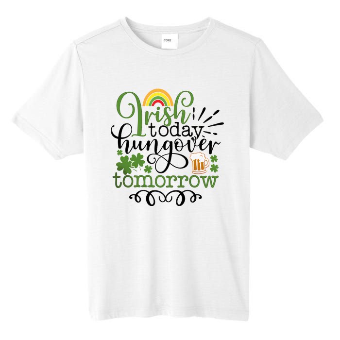 Irish Today Hungover Tomorrow Saint Patrick's Day Drinking Tall Fusion ChromaSoft Performance T-Shirt