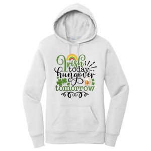 Irish Today Hungover Tomorrow Saint Patrick's Day Drinking Women's Pullover Hoodie