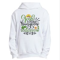 Irish Today Hungover Tomorrow Saint Patrick's Day Drinking Urban Pullover Hoodie