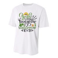 Irish Today Hungover Tomorrow Saint Patrick's Day Drinking Performance Sprint T-Shirt