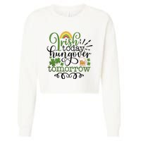 Irish Today Hungover Tomorrow Saint Patrick's Day Drinking Cropped Pullover Crew