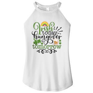 Irish Today Hungover Tomorrow Saint Patrick's Day Drinking Women's Perfect Tri Rocker Tank