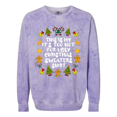 Its Too Hot For Ugly Christmas Sweaters Funny Xmas PJs Man Colorblast Crewneck Sweatshirt