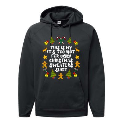 Its Too Hot For Ugly Christmas Sweaters Funny Xmas PJs Man Performance Fleece Hoodie