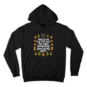 Its Too Hot For Ugly Christmas Sweaters Funny Xmas PJs Man Hoodie