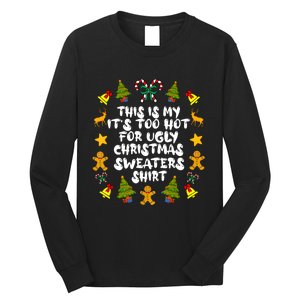 Its Too Hot For Ugly Christmas Sweaters Funny Xmas PJs Man Long Sleeve Shirt