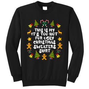 Its Too Hot For Ugly Christmas Sweaters Funny Xmas PJs Man Sweatshirt