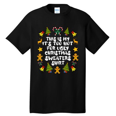 Its Too Hot For Ugly Christmas Sweaters Funny Xmas PJs Man Tall T-Shirt