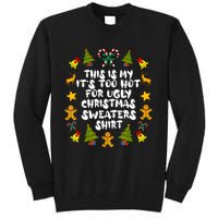 Its Too Hot For Ugly Christmas Sweaters Funny Xmas PJs Man Tall Sweatshirt