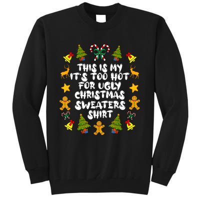 Its Too Hot For Ugly Christmas Sweaters Funny Xmas PJs Man Tall Sweatshirt