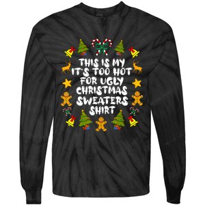 Its Too Hot For Ugly Christmas Sweaters Funny Xmas PJs Man Tie-Dye Long Sleeve Shirt