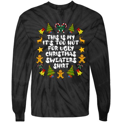 Its Too Hot For Ugly Christmas Sweaters Funny Xmas PJs Man Tie-Dye Long Sleeve Shirt