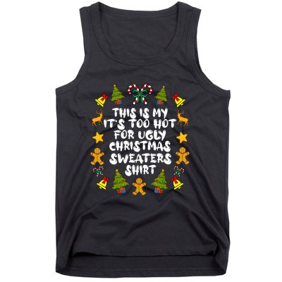 Its Too Hot For Ugly Christmas Sweaters Funny Xmas PJs Man Tank Top