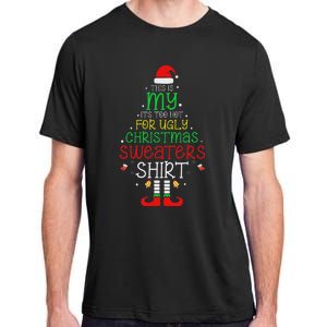 ItS Too Hot For Ugly Christmas Funny Xmas Women Adult ChromaSoft Performance T-Shirt