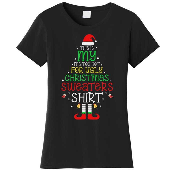 ItS Too Hot For Ugly Christmas Funny Xmas Women Women's T-Shirt