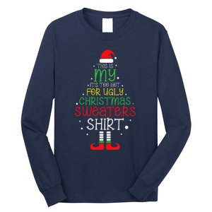 ItS Too Hot For Ugly Christmas Funny Xmas Long Sleeve Shirt